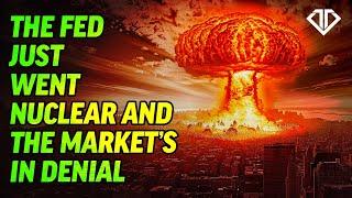 The Fed Just Went Nuclear and the Market’s in Denial