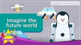 11. Imagine the future world - Educational video for Kids