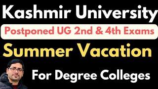 Kashmir University Postponed UG 2nd & 4th Exams ll Summer Vacation For Degree Colleges #rakibzia