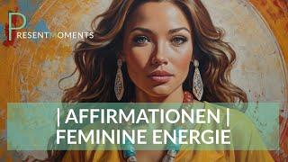 30 Affirmationen | Stärke deine feminine Energie