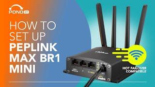  Boost Your Connectivity: Peplink's MAX BR1 Mini Setup and Failover Guide! 