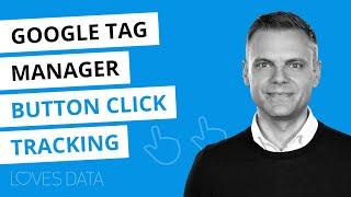 Google Tag Manager Button Click Tracking // 2020 Tutorial