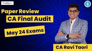 Paper Review CA Final Audit | May 24 Exams | CA Ravi Taori | Auditguru