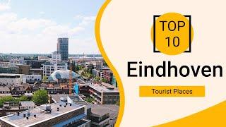 Top 10 Best Tourist Places to Visit in Eindhoven | Netherlands - English