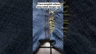 Cara menjahit celana yang sobek dengan rapi