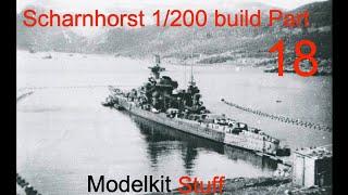 Building Trumpeter's 1/200 Scharnhorst with MK 1 upgrade, Part 18.