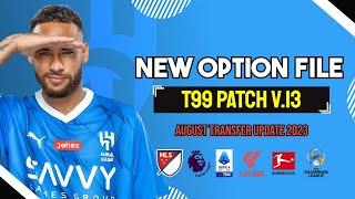 PES 2017 || NEW OPTION FILE T99 PATCH V.13 || TRANSFER UPDATE AUGUSTUS 2023