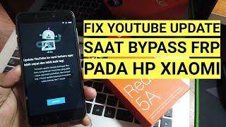 Fix Youtube Update saat Bypass Frp Xiaomi versi lama