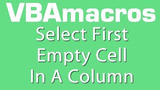 Select First Empty Cell In A Column - VBA Macros - Tutorial - MS Excel 2007