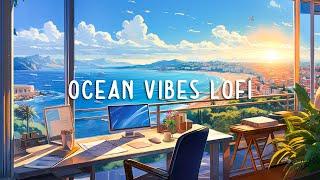 Ocean Lofi Vibes to Keep Your Mind Free and Peaceful in Studying/Working/Relaxing