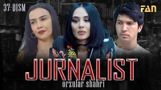 Jurnalist "Orzular shahri" (37-qism) | Журналист "Орзулар шаҳри" (37-қисм)