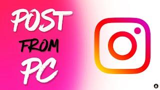 How To Post On Instagram From Computer (2020)