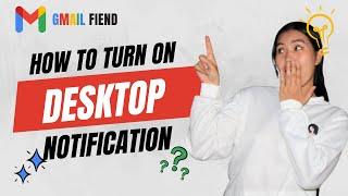 How to Turn On Desktop Notifications | Gmail Fiend 2022