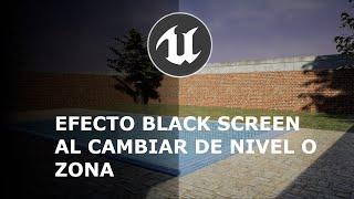 Efecto Black Screen Fade In/out  al cambiar de nivel - UNREAL