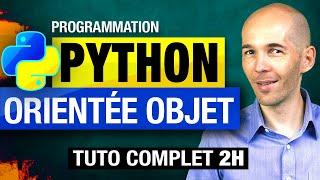 APPRENDRE PYTHON : LA PROGRAMMATION ORIENTÉE OBJET [TUTO COMPLET DÉBUTANT]