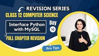 Day 16 - Interface Python with MySQL - Revision | Class 12 Computer Science