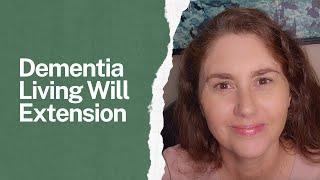 Dementia Living Will Extension