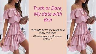 Truth or Dare, My date with Ben. Crossdressing,M2F,TGTF,Genderswap,Boy2Girl,Feminization