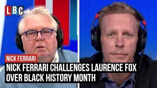 Nick Ferrari challenges Laurence Fox over Black History Month and safe spaces | LBC