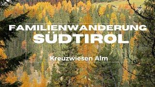 Familienwanderung in Südtirol - Folge 8: Kreuzwiesen Alm