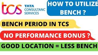 BENCH PERIOD IN TCS | HOW TO UTILIZE BENCH PERIOD? SALARY & PERFORMANCE PAY DURING BENCH PERIOD?