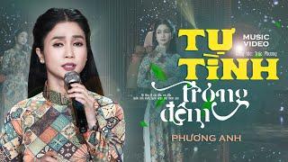 Tự Tình Trong Đêm - Phương Anh | Official 4K MV