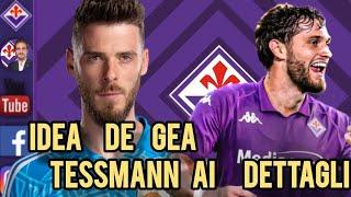  FIORENTINA | IDEA DE GEA PER LA PORTA TESSMANN CI SIAMO