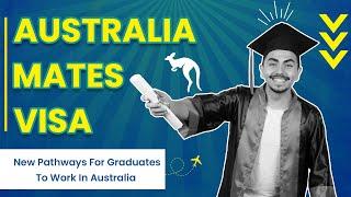 Australia 2024 #MATES Visa: Eligibility, Requirements, and How to Apply!