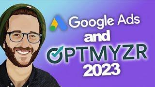 OPTMYZR Explained for GoogleAds 2023