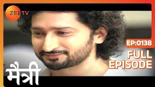 क्या motive है Ashish के impersonator का? | Maitree | Episode 138 | Zee TV