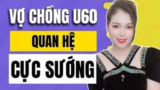 [Trực tiếp] Vợ chồng U60 Q.Hệ cực S.ƯỚNG khi biết điều này | Thanh Hương Official