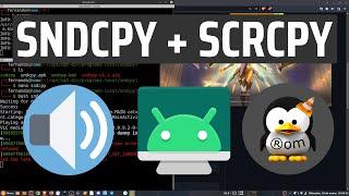 SNDCPY + SCRCPY (Android remoto con Audio)