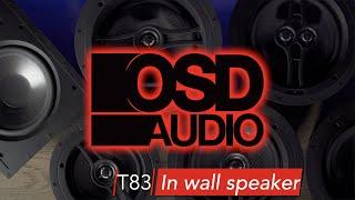 Presenting OSD's T83 InWall Speaker