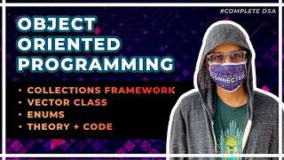 OOP 7 | Collections Framework, Vector Class, Enums in Java