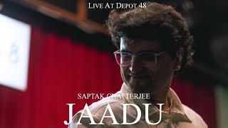 Saptak Chatterjee - Jaadu (Live at Depot48) | 2024 | New Delhi