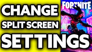 How To Change Split Screen Settings on Fortnite? (2025)