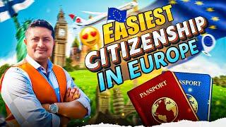 Easiest Countries To Get Citizenship in Europe? 