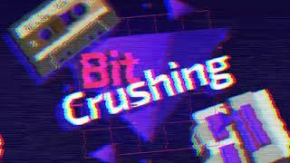 BitCrushing