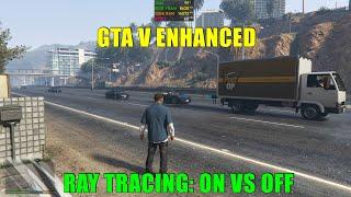 GTA V Enhanced: Ray Tracing On vs Off - 4K