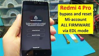 Xiaomi Redmi 4 Pro(firmware 10.2.2.0 MBEMIXM) - reset mi account and downgrade firmware via EDL