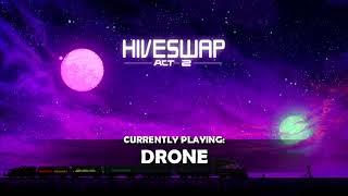 HIVESWAP Act 2 OST B-SIDE – 7. DRONE