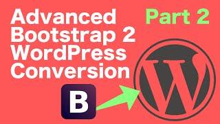 Advanced Bootstrap to WordPress - Part 2 - Building Header & Footers