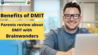 Dmit | Benefits of Dmit | Parents review about Dmit with Brainwonders