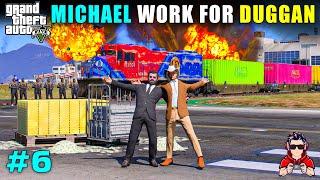 MICHAEL WORK FOR DUGGAN BOSS | GTA 5 GAMEPLAY #6