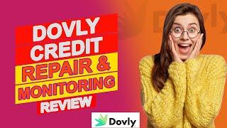 Dovly Credit Repair And Monitoring Review (Pros & Cons Of Dovly Credit Repair & Monitoring)