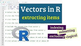 Select items from Vectors in R: Indexing and Subsetting in R Studio | A Beginner's Guide