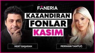 Kazandıran Fonlar Kasım I Mert Başaran & Perihan Tantuğ | Foneria Tv