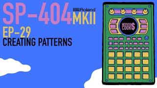 SP-404 MKII - Tutorial Series EP-29 - How To Create Patterns By Nervouscook$