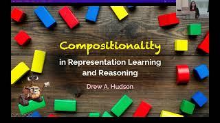 Drew Hudson: Compositionality in Visual Reasoning and Generation