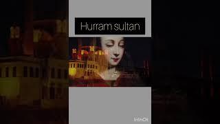 How she becomes huram Sultan|history of hurram sultan| how she met Sultan